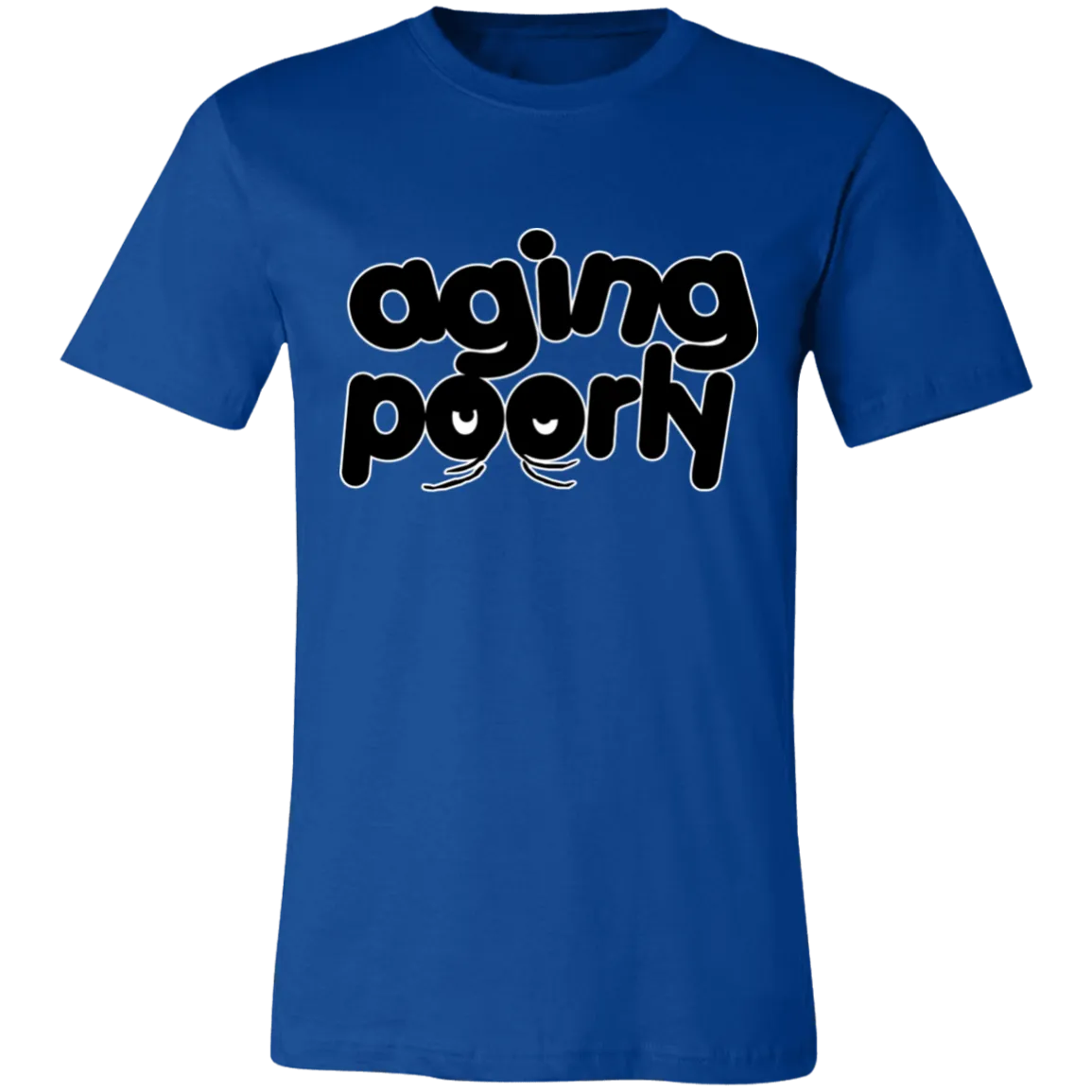 AGING POORLY T SHIRT