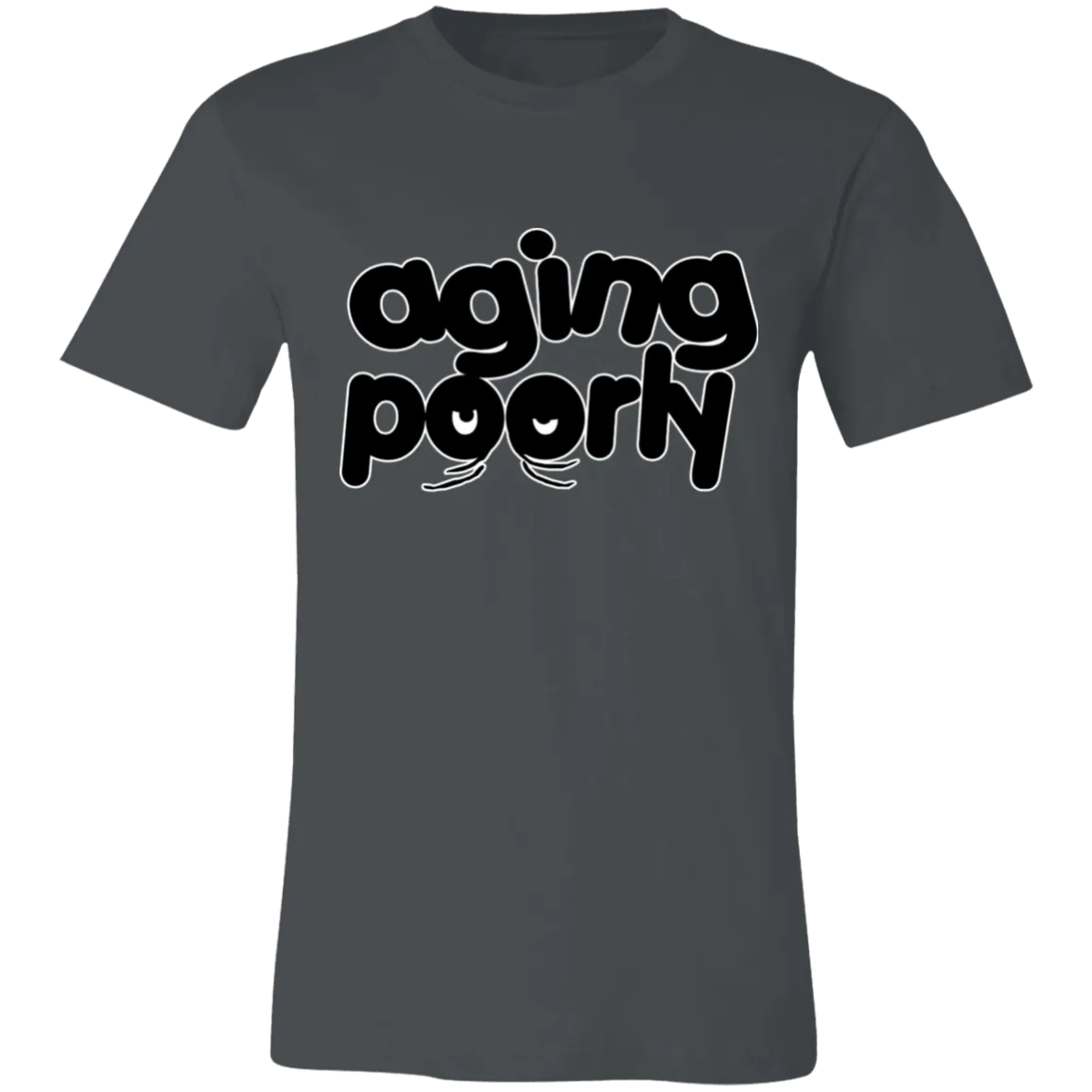 AGING POORLY T SHIRT