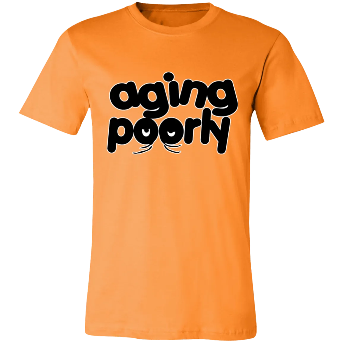 AGING POORLY T SHIRT