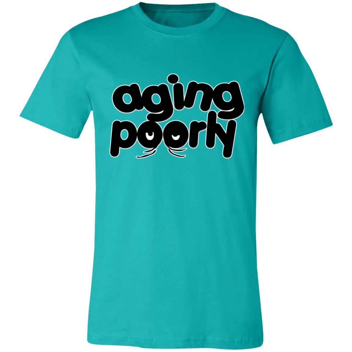 AGING POORLY T SHIRT