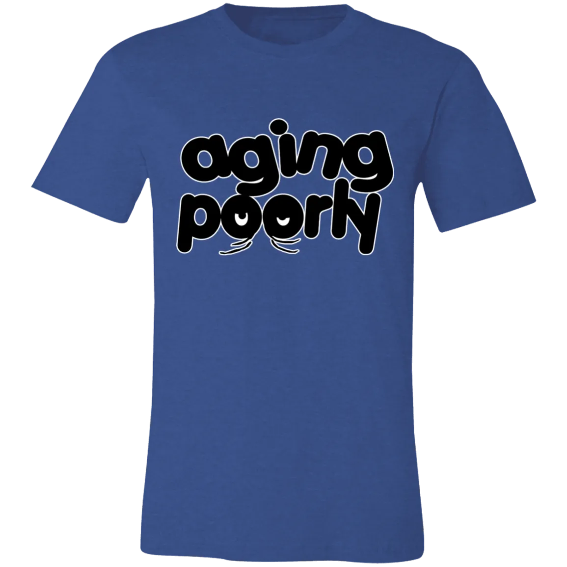 AGING POORLY T SHIRT