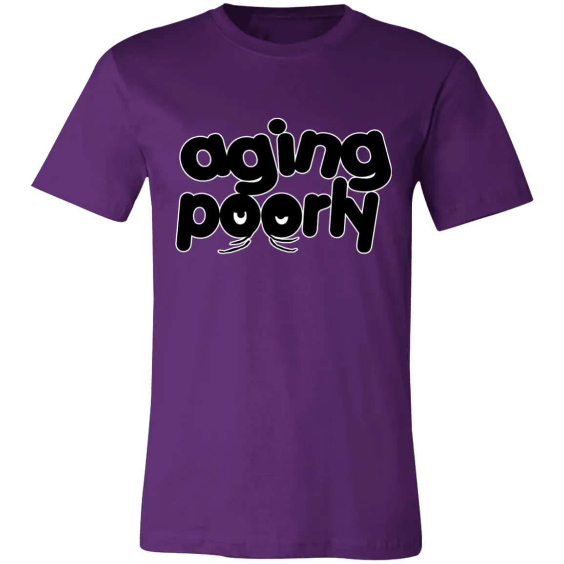 AGING POORLY T SHIRT